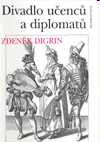 Divadlo učenců a diplomatů - Zdeněk Digrin