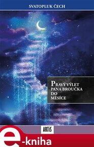 Pravý výlet pana Broučka do Měsíce - Svatopluk Čech