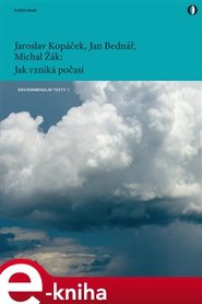Jak vzniká počasí - Jan Bednář, Jaroslav Kopáček, Michal Žák