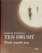Ten druhý - Dagmar Štětinová