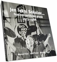 Jen řekni Sokolov... Festival politické písně 1973 - 1988