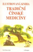 Ilustrovaná kniha tradiční čínské medicíny - Čou Čchun-cchaj