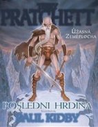 Poslední hrdina - Terry Pratchett