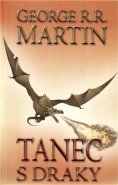 Tanec s draky 2 - Píseň ledu a ohně 5 - George R.R. Martin