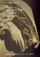 Dějiny cisterckého řádu v Čechách (1140-1420) - Kateřina Charvátová