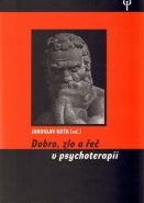 Dobro, zlo a řeč v psychoterapii - Jaroslav Koťa