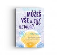 Můžeš vše a nic nemusíš