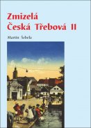 Zmizelá Česká Třebová II