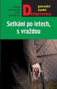 Setkání po letech, s vraždou - Josef Škvorecký, Zdena Salivarová