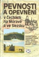 Pevnosti a opevnění v Čechách, na Moravě a ve Slezsku - kolektiv, Vladimír Kupka