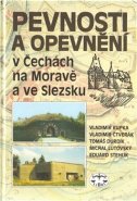 Pevnosti a opevnění v Čechách, na Moravě a ve Slezsku - kolektiv, Vladimír Kupka