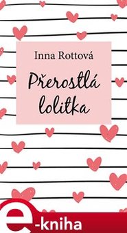 Přerostlá lolitka - Inna Rottová