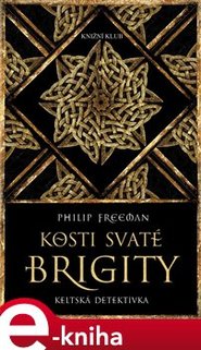 Kosti svaté Brigity - Philip Freeman