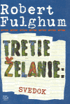 Tretie želanie: Svedok - Robert Fulghum