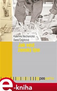 Jak vést ženský tým - Dana Cejpková, Kateřina Nechanická