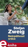 Netrpělivost srdce - Stefan Zweig
