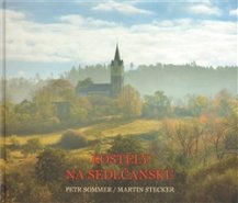 Kostely na Sedlčansku - Petr Sommer, Martin Stecker