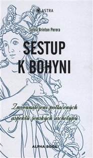 Sestup k bohyni - Sylvia Brinton Perera