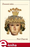 Zrození státu - Petr Charvát