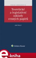 Teoretické a legislativní základy cenných papírů - Jan Pauly