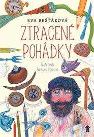 Ztracené pohádky - Eva Bešťáková