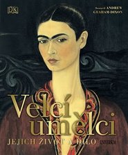 Velcí umělci: Jejich život a dílo