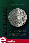 Smrt přichází ve znamení zvěrokruhu - Dagmar Galas