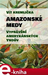 Amazonské Medy - Vít Kremlička