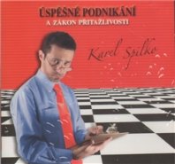 Úspěšné podnikání a zákon přitažlivosti - Karel Spilko