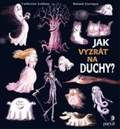 Jak vyzrát na duchy?