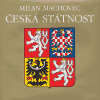 Česká státnost - Milan Machovec
