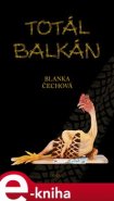 Totál Balkán - Blanka Čechová