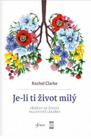 Je-li ti život milý - Rachel Clarke