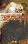 Alice a její muži / Hříšná Lizzie - Elizabeth Gaskellová