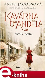 Kavárna U Anděla: Nová Doba - Anne Jacobsová, Marie Lamballe
