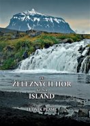 Ze Železných hor až na Island - Ludvík Plášil