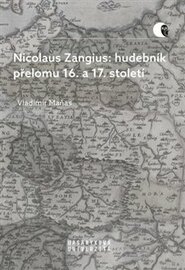 Nicolaus Zangius: hudebník přelomu 16. a 17. století