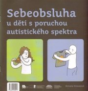 Sebeobsluha u dětí s poruchou autistického spektra - Romana Straussová, Iva Roštárová