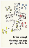 Naděje chodí po špičkách - Ivan Jergl