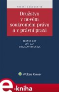 Družstvo v novém soukromém právu a v právní praxi - Zdeněk Čáp, Jiří Čáp, Miroslav Machala