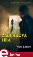 Zabijákova hra - Ward Larsen