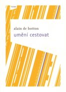 Umění cestovat - Alain de Botton