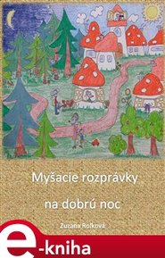 Myšacie rozprávky na dobrú noc - Zuzana Roľková