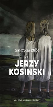 Nabarvené ptáče - Jerzy Kosinski