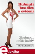 Hubnutí bez diet a cvičení - Martina Králíčková