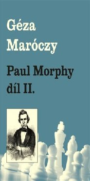Paul Morphy 2. část