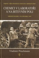 Chemici v laboratoři a na bitevním poli - Vladimír Pitschmann