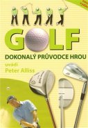 Golf, dokonalý průvodce hrou - Peter Alliss