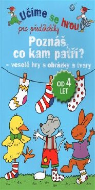 Poznáš, co kam patří? - veselé hry s obrázky a tvary