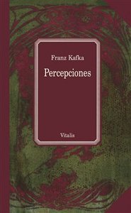 Percepciones - Franz Kafka